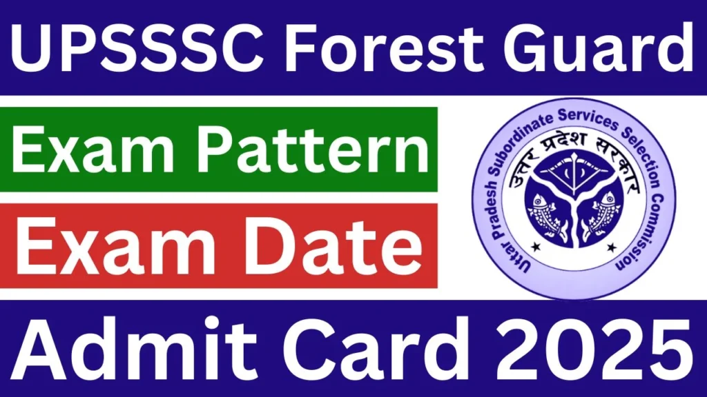 UPSSSC Forest Guard Exam Pattern Exam Date Admit Card 2025