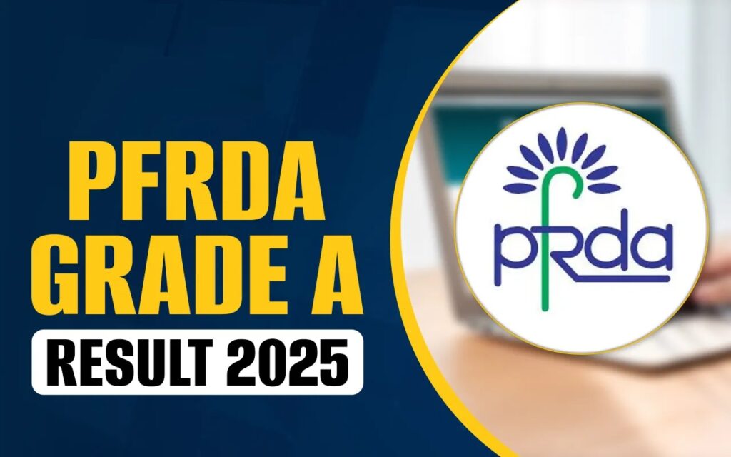 PFRDA GRADE A RESULT 2025