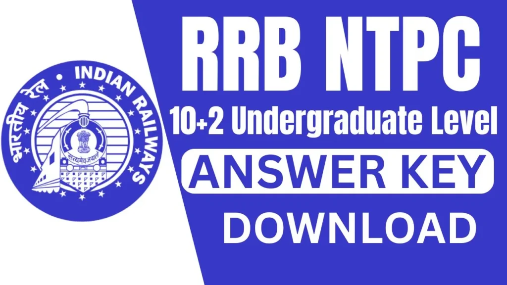 RRB NTPC 10+2 Undergraduate Level ANSWER KEY DOWNLOAD