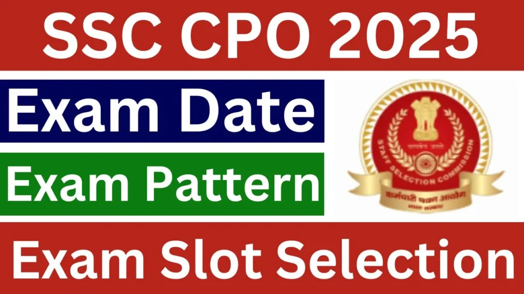 SSC CPO 2025 Exam Date Exam Pattern Exam Slot Selection