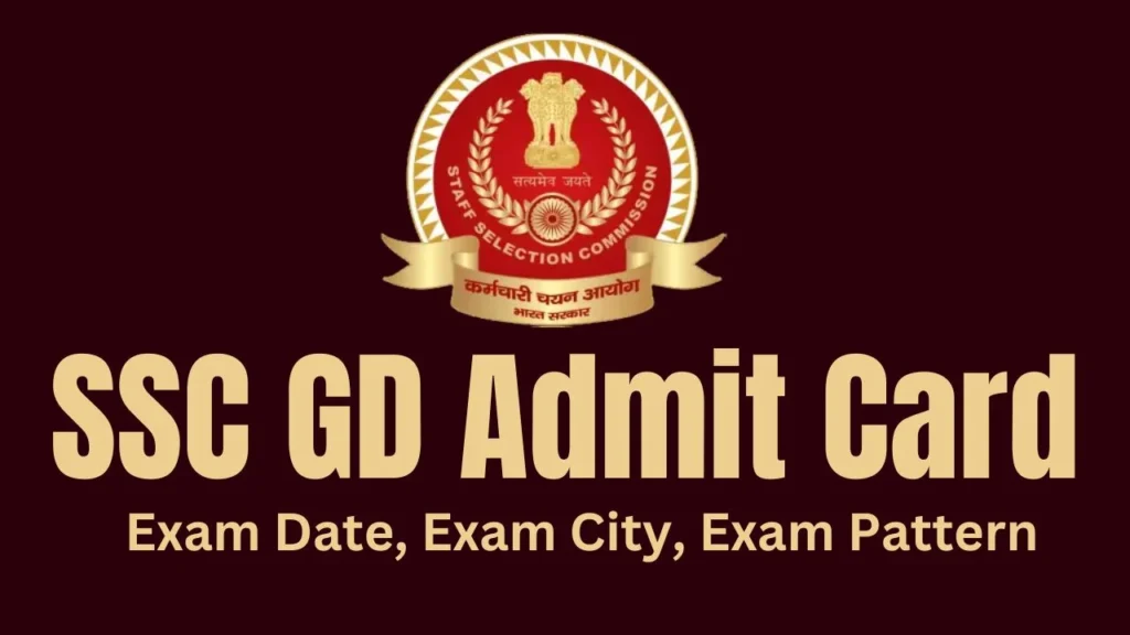 SSC GD Admit Card Exam Date, Exam City, Exam Pattern