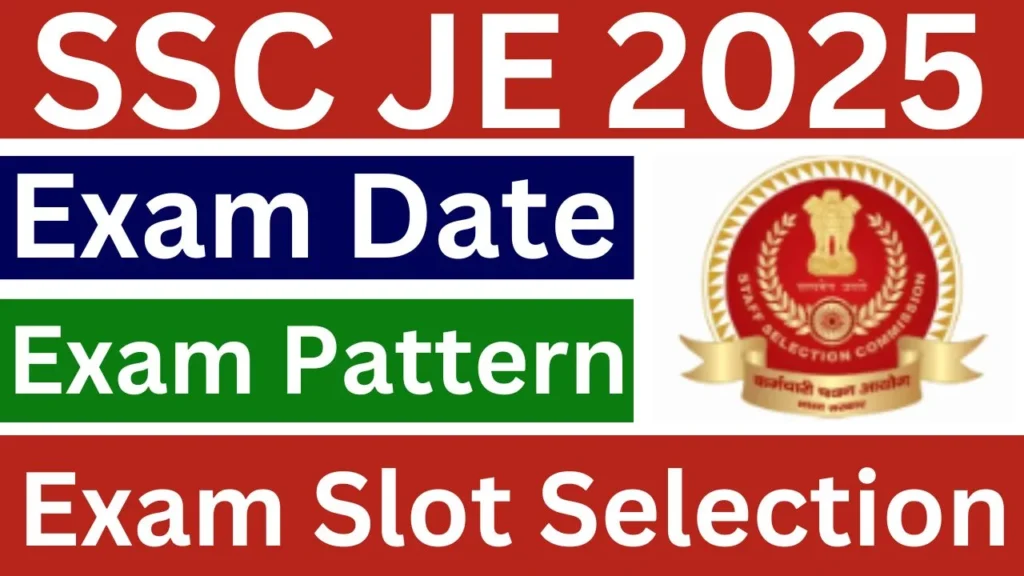 SSC JE 2025 Exam Date Exam pattern Exam Slot Selection 
