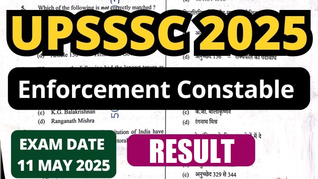 UPSSSC 2025Enforcement Constable EXAM DATE 11 MAY 2025 RESULT