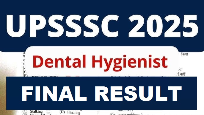 UPSSSC 2025 Dental Hygienist FINAL RESULT
