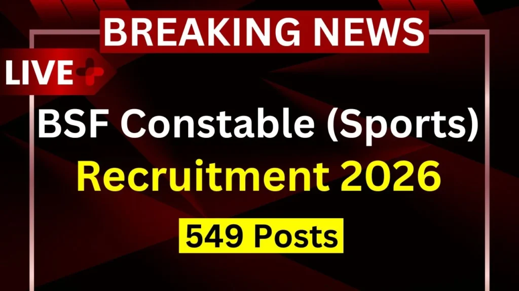 BREAKING NEWS BSF Constable (Spoets) Recruitment 2026 549 Posts