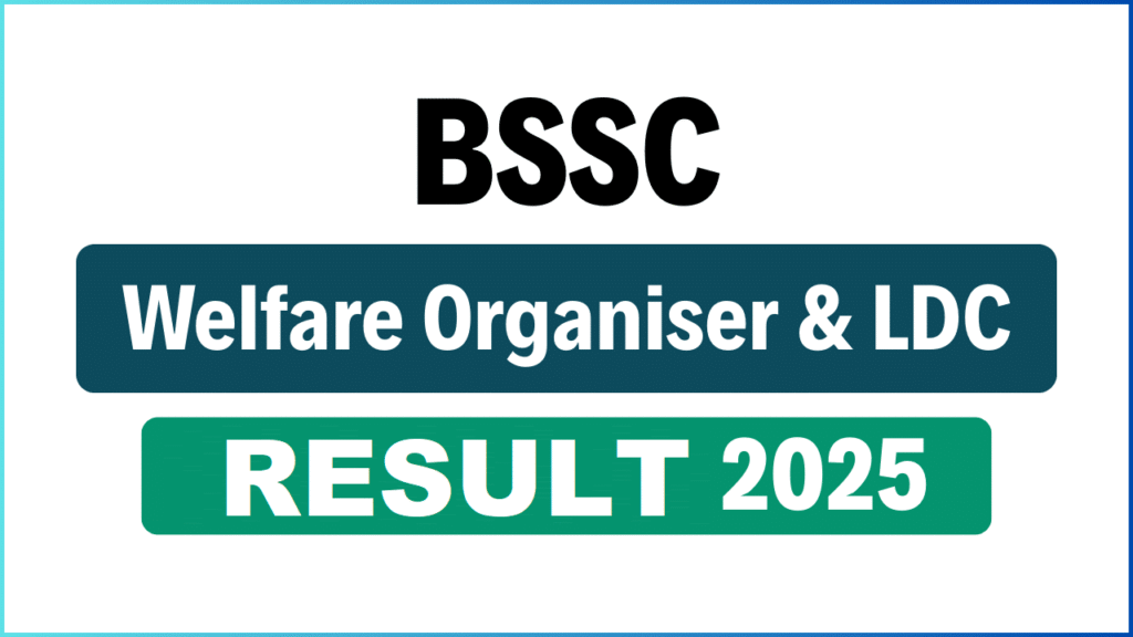 BSSC Welfare Organiser & LDC RESULT 2025