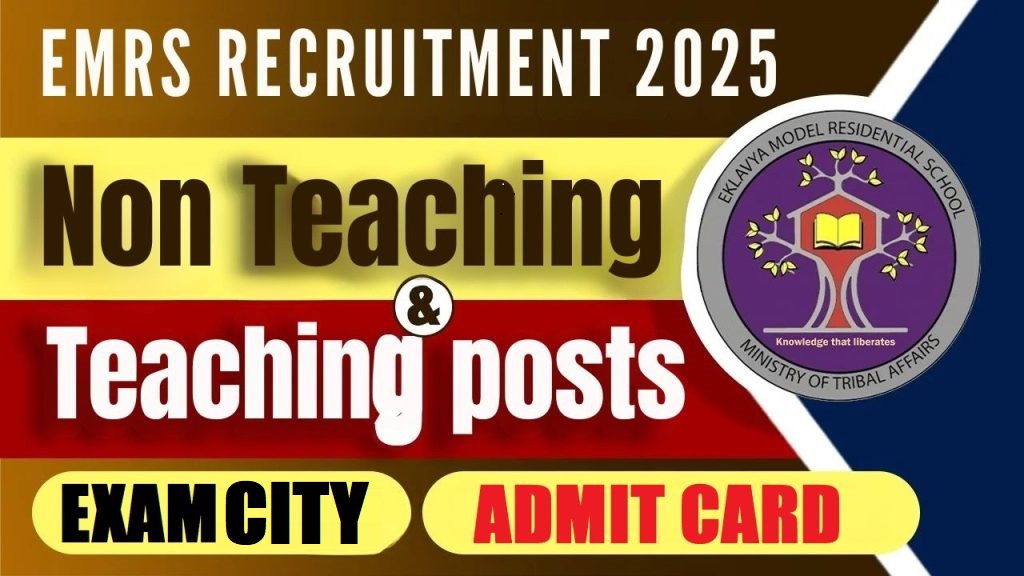EMRS RECRUIMENT 2025 Non Teaching Teaching & Posts EXAM CITY ADMIT CARD