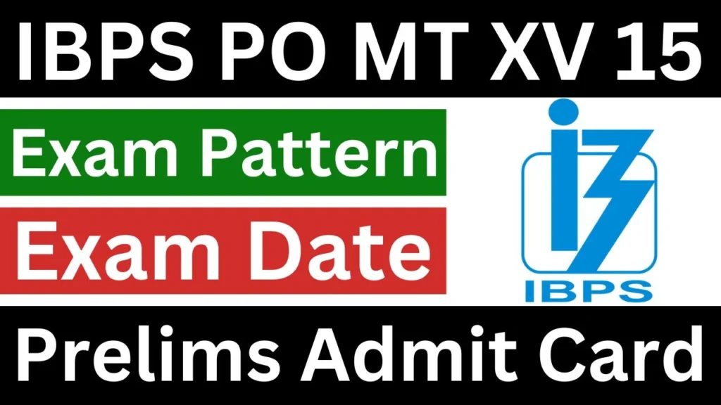 IBPS PO MT XV 15 Exam Pattern Exam Date Perlims Admit Card