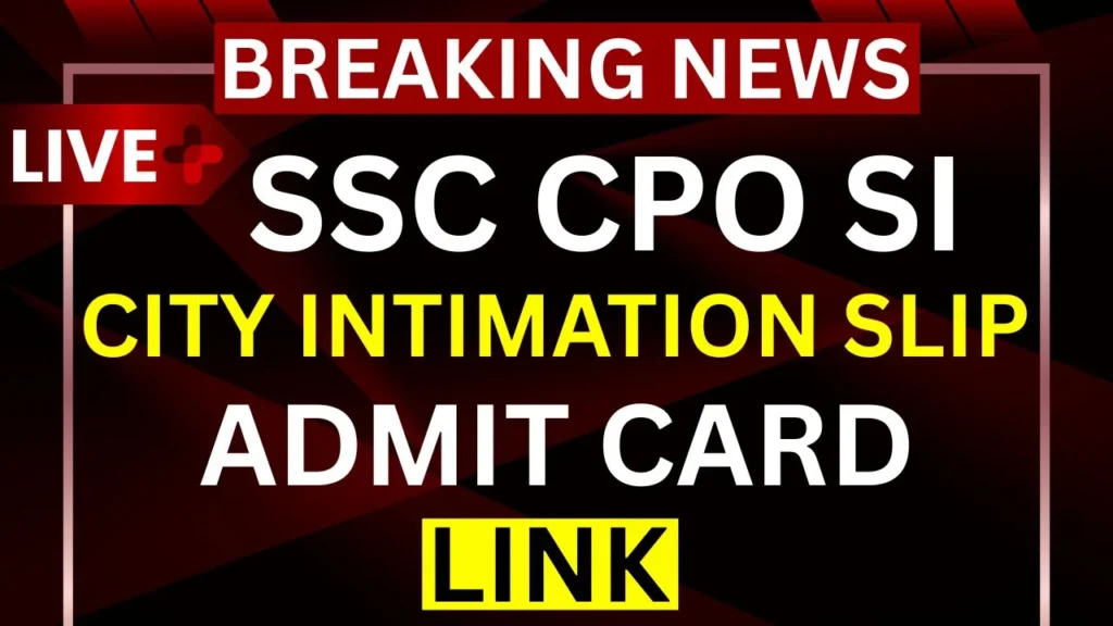 SSC CPO SI CITY INTIMATION SLIP ADMID CARD LINK