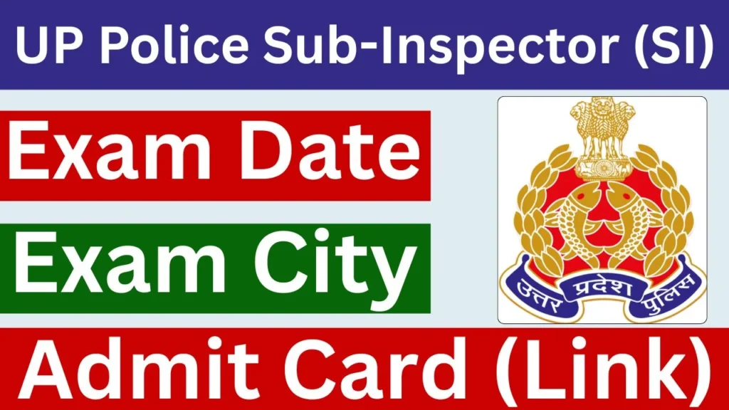 UP Police Sub-Inspector (IS) Exam date Exam City Admit card (Link)