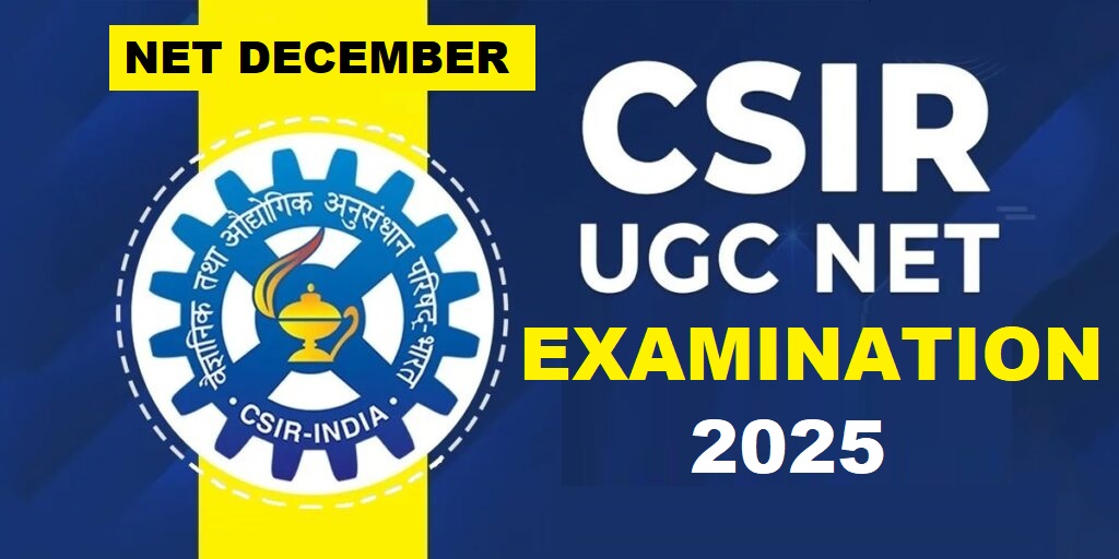 CSIR UGC NET EXAMINATION 2025