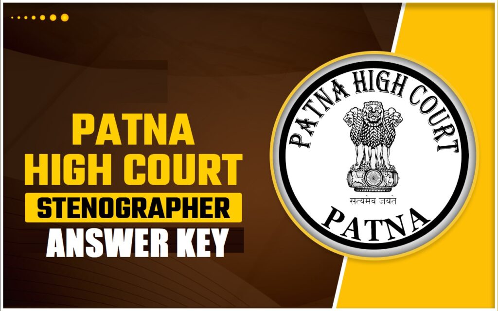 PATNA HIGH COURT STENOGRAPHER ANSWER KEY