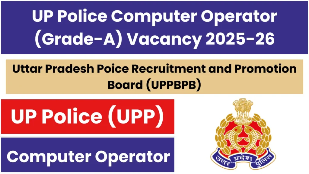 UP Police  Computer Operator (Grade-A) Vacancy 2025-26
