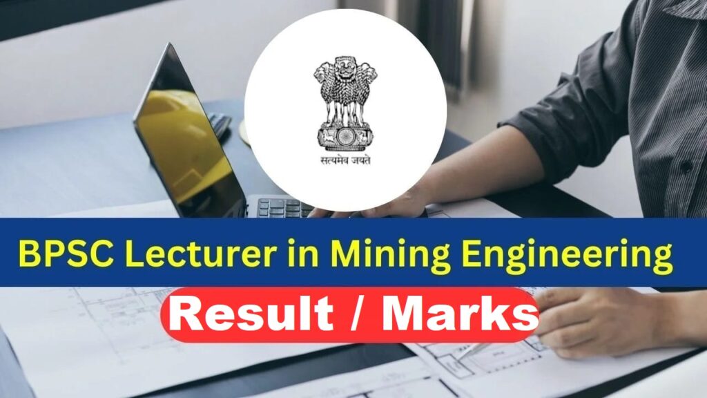 BPSC Lecturer in Mining Engineering Result / Marks