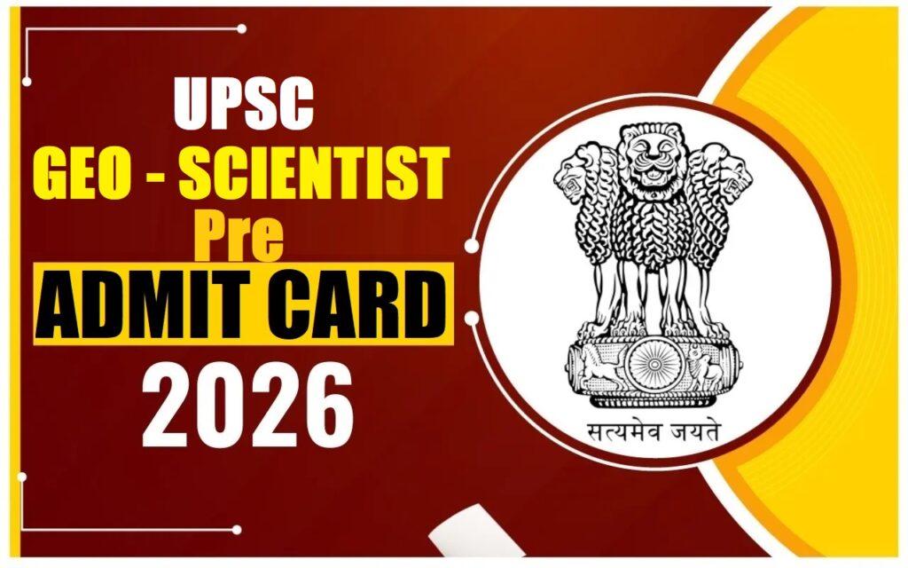 UPDC GEO - SCIENTIST Pre ADMIT CARD 2026