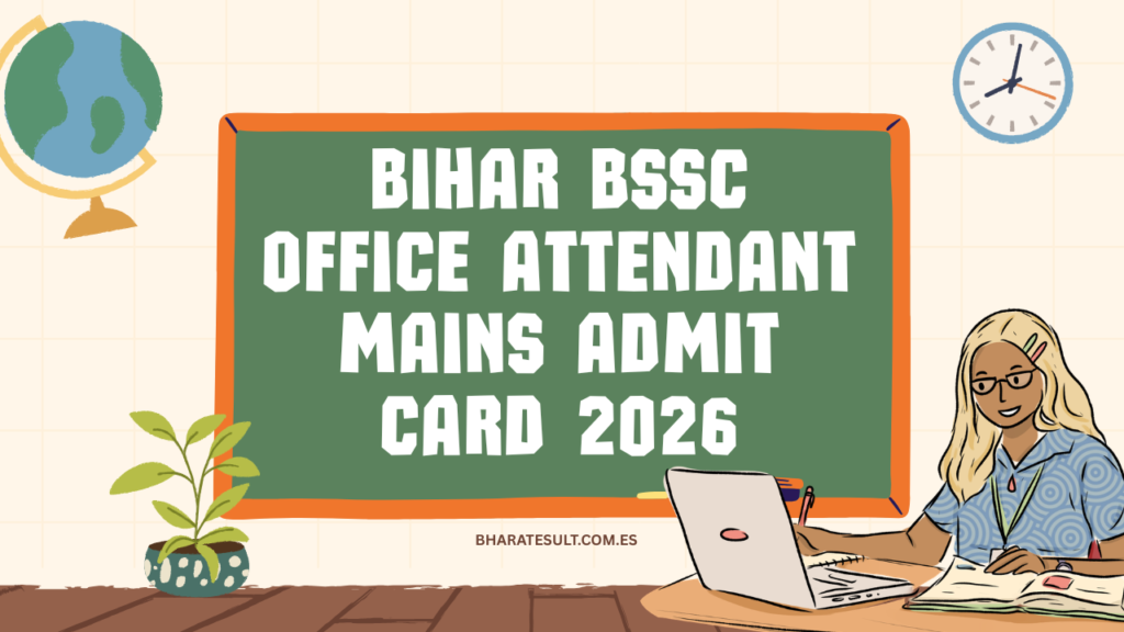 Bihar BSSC Office Attendant Mains Admit Card 2026