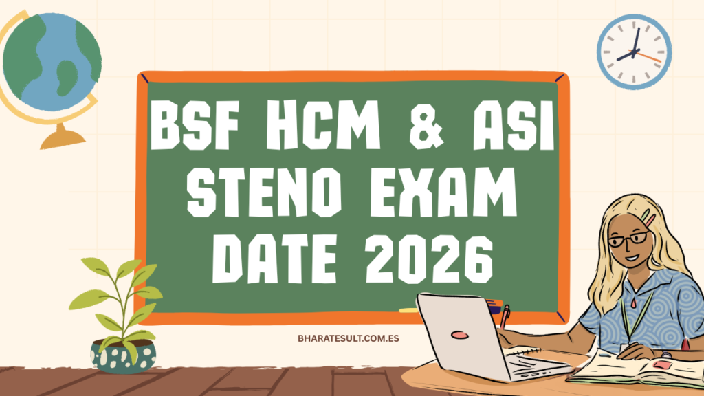 BSF HCM & ASI Steno Exam Date 2026