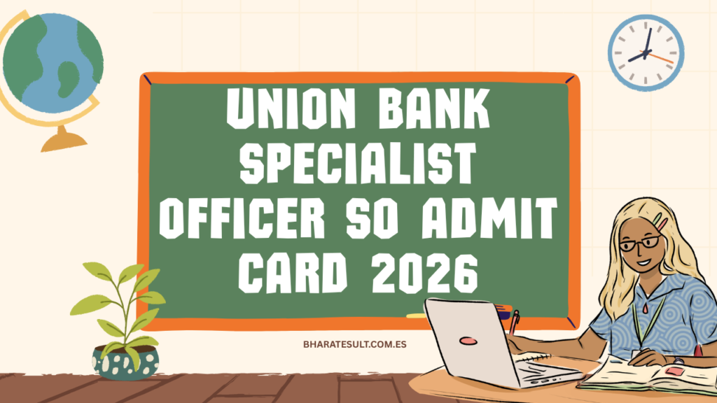 Union Bank Specialist Officer SO Admit Card 2026