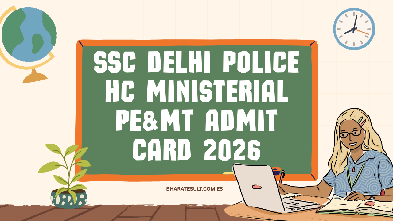 SSC Delhi Police HC Ministerial PE&MT Admit Card 2026
